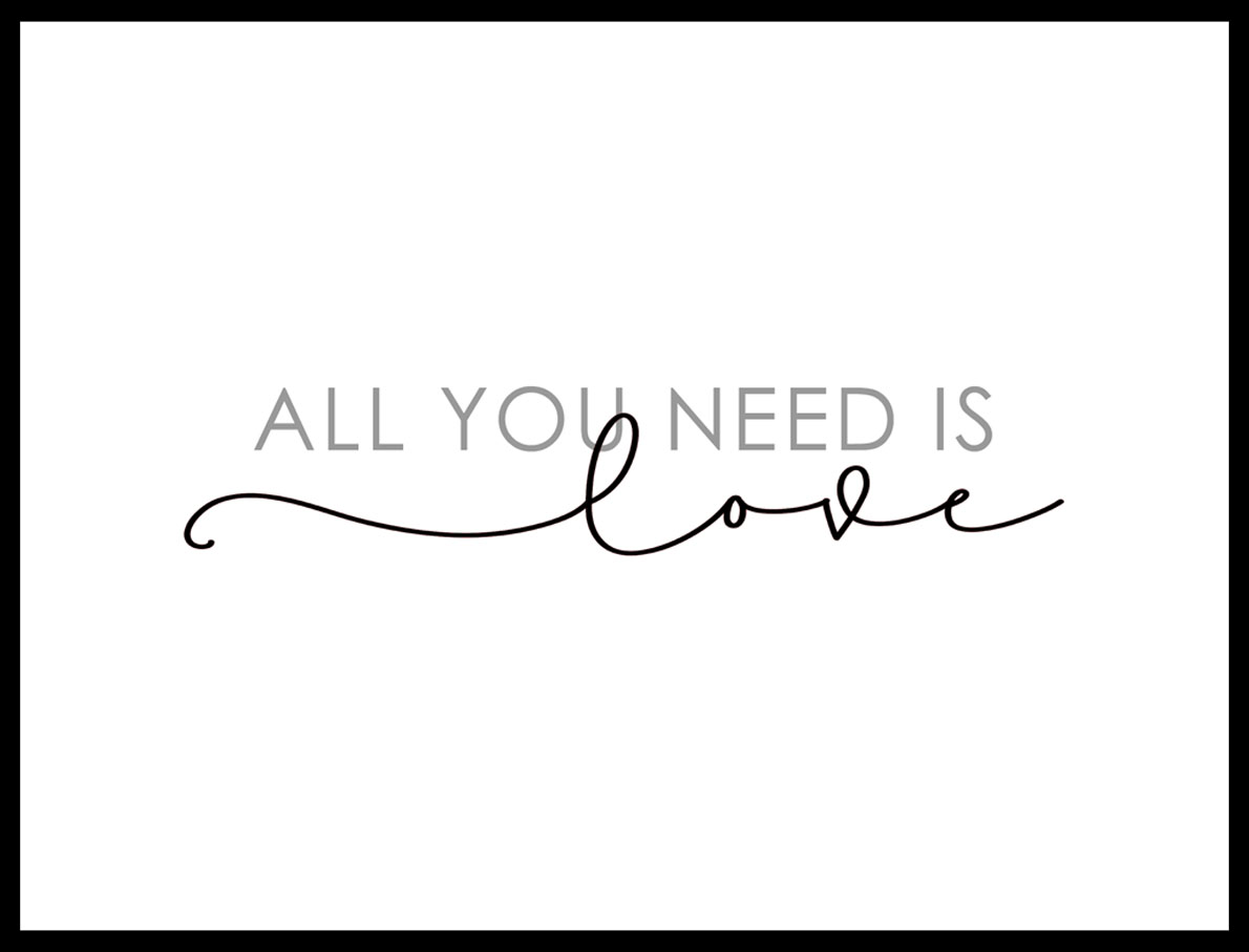 Мотивационная постер "Все что тебе нужно - любовь"