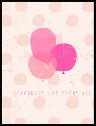 Мотивационный постер "Празднуй каждый день жизни"